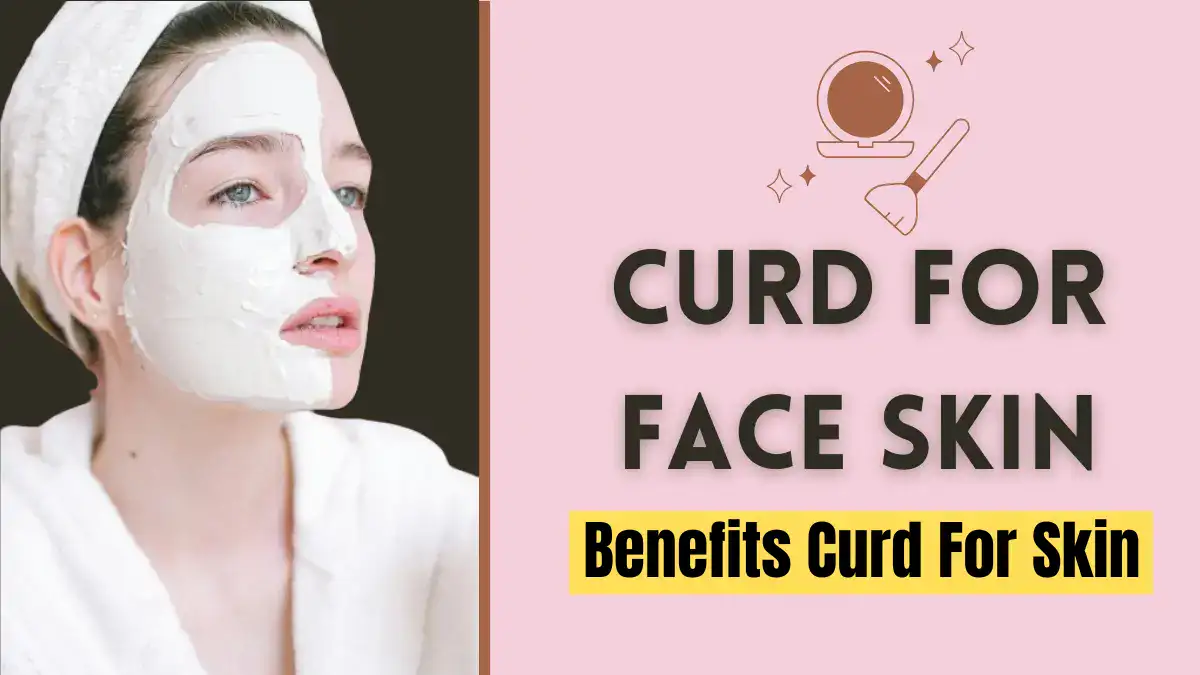 Benefits of Curd For Skin