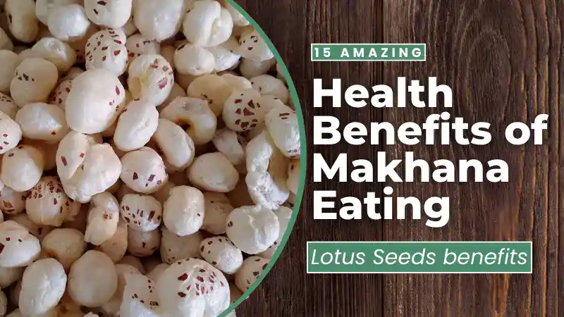 Health Benefits of Makhana Eating