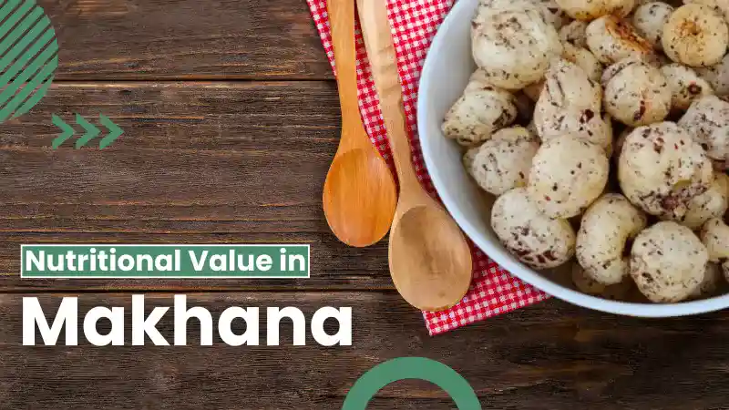 Nutritional Value of Makhana