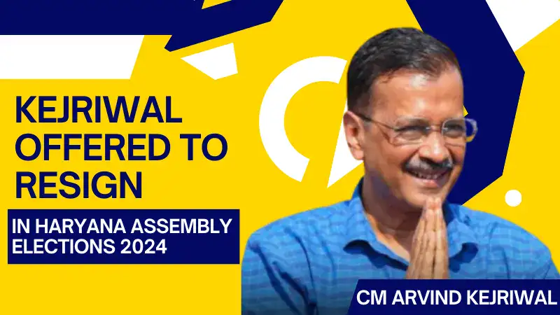 Kejriwal offered to resign in Haryana Assembly elections 2024